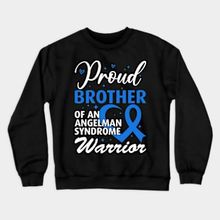 Angelman Syndrome Brother Angelman Syndrome Warrior Crewneck Sweatshirt